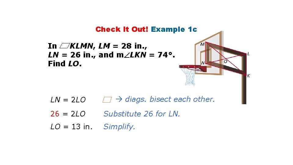 Check It Out! Example 1 c In KLMN, LM = 28 in. , LN