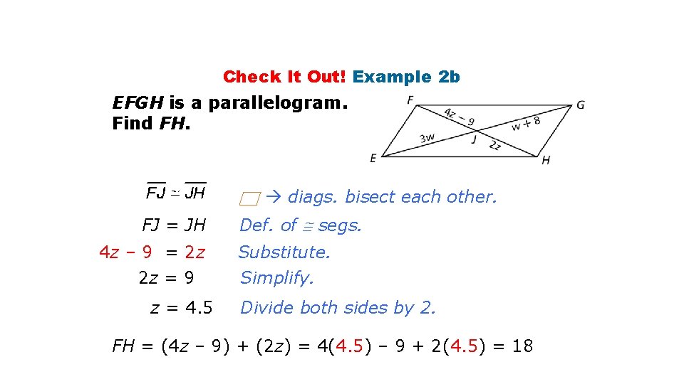 Check It Out! Example 2 b EFGH is a parallelogram. Find FH. diags. bisect