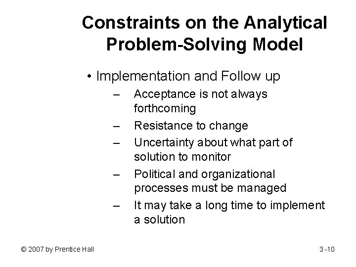 Constraints on the Analytical Problem-Solving Model • Implementation and Follow up – – –