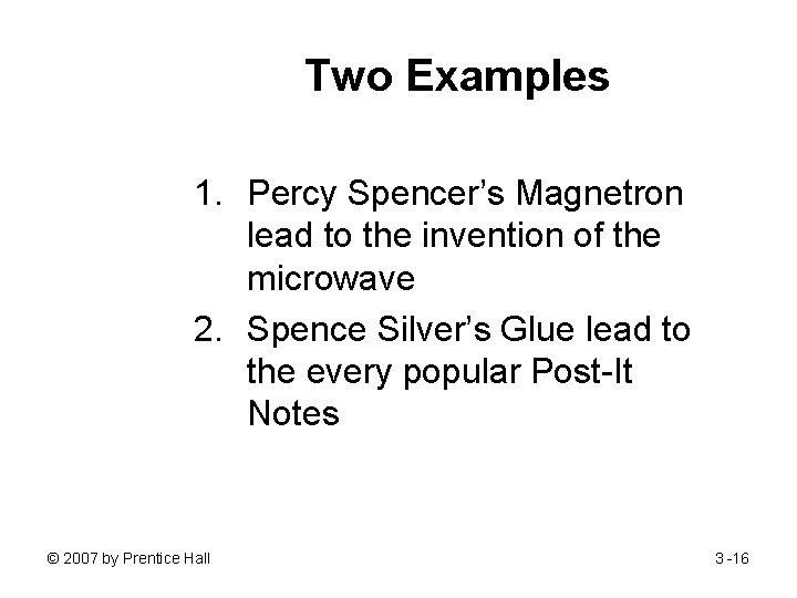 Two Examples 1. Percy Spencer’s Magnetron lead to the invention of the microwave 2.