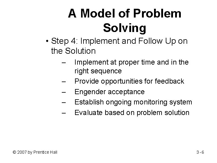 A Model of Problem Solving • Step 4: Implement and Follow Up on the