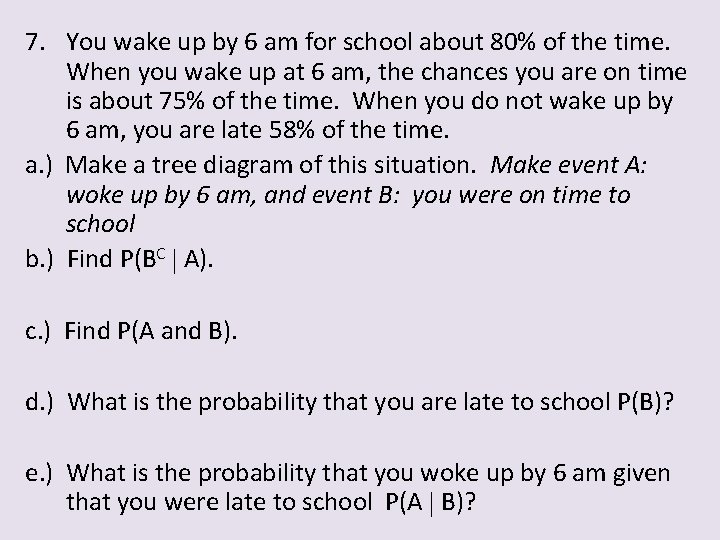 7. You wake up by 6 am for school about 80% of the time.