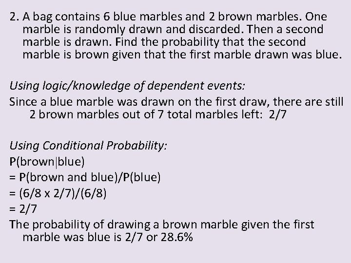 2. A bag contains 6 blue marbles and 2 brown marbles. One marble is