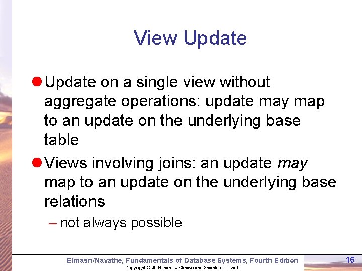 View Update l Update on a single view without aggregate operations: update may map View Update l Update on a single view without aggregate operations: update may map