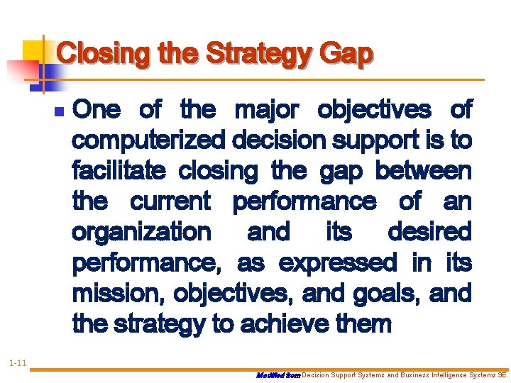 Closing the Strategy Gap n One of the major objectives of computerized decision support