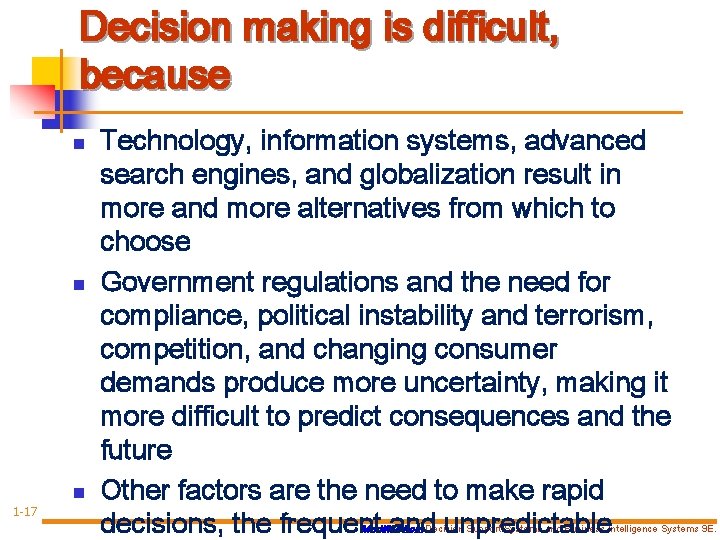 Decision making is difficult, because n n n 1 -17 Technology, information systems, advanced