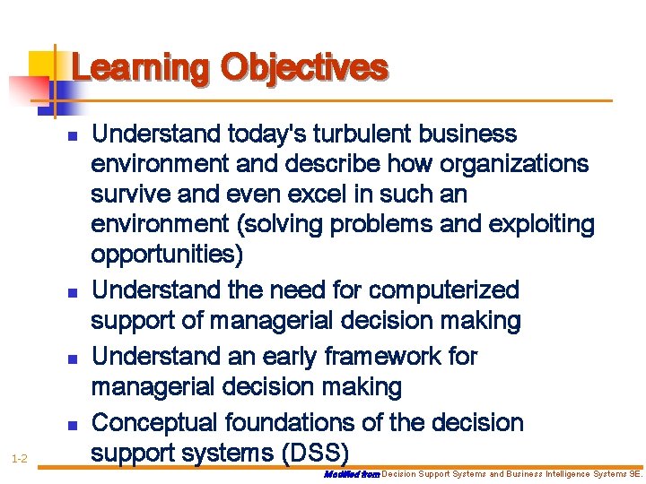 Learning Objectives n n 1 -2 Understand today's turbulent business environment and describe how
