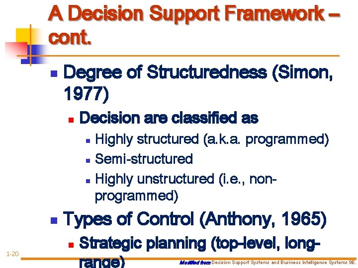 A Decision Support Framework – cont. n Degree of Structuredness (Simon, 1977) n Decision