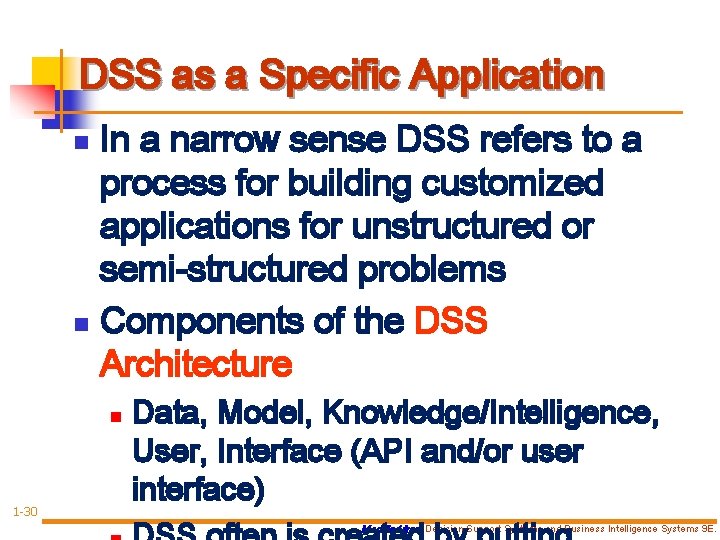DSS as a Specific Application In a narrow sense DSS refers to a process