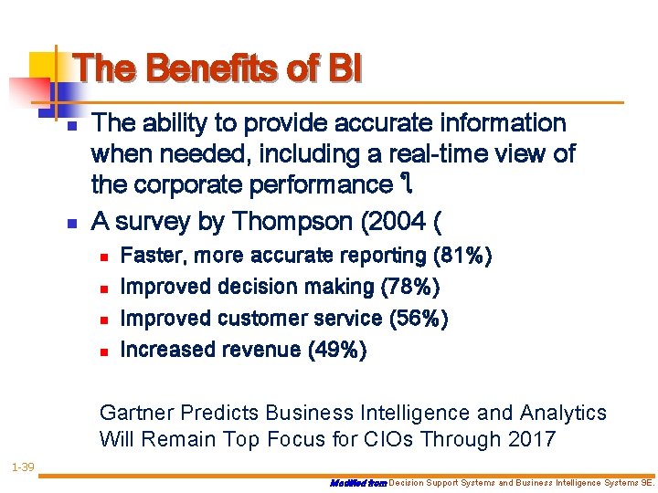 The Benefits of BI n n The ability to provide accurate information when needed,