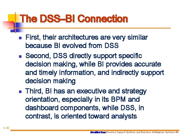 The DSS–BI Connection n First, their architectures are very similar because BI evolved from