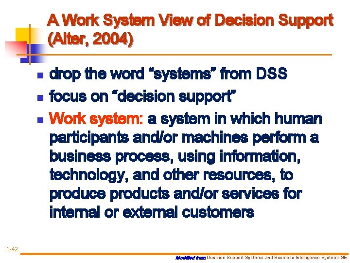 A Work System View of Decision Support (Alter, 2004) n n n drop the