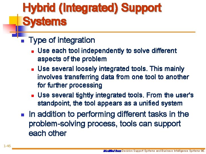 Hybrid (Integrated) Support Systems n Type of integration n n Use each tool independently