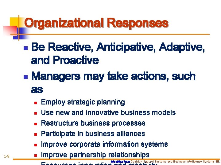 Organizational Responses Be Reactive, Anticipative, Adaptive, and Proactive n Managers may take actions, such