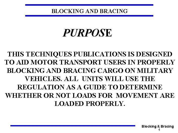 BLOCKING AND BRACING PURPOSE PURPOS THIS TECHNIQUES PUBLICATIONS IS DESIGNED TO AID MOTOR TRANSPORT