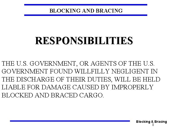 BLOCKING AND BRACING RESPONSIBILITIES THE U. S. GOVERNMENT, OR AGENTS OF THE U. S.