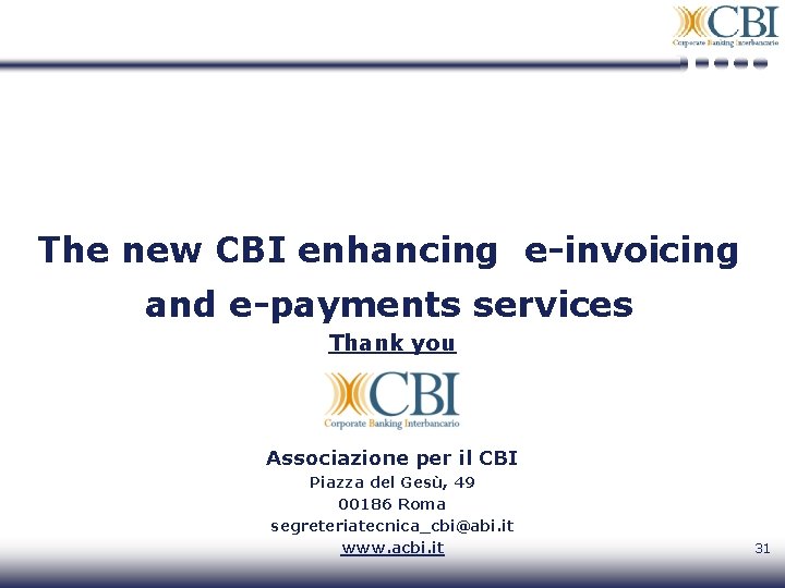 The new CBI enhancing e-invoicing and e-payments services Thank you Associazione per il CBI