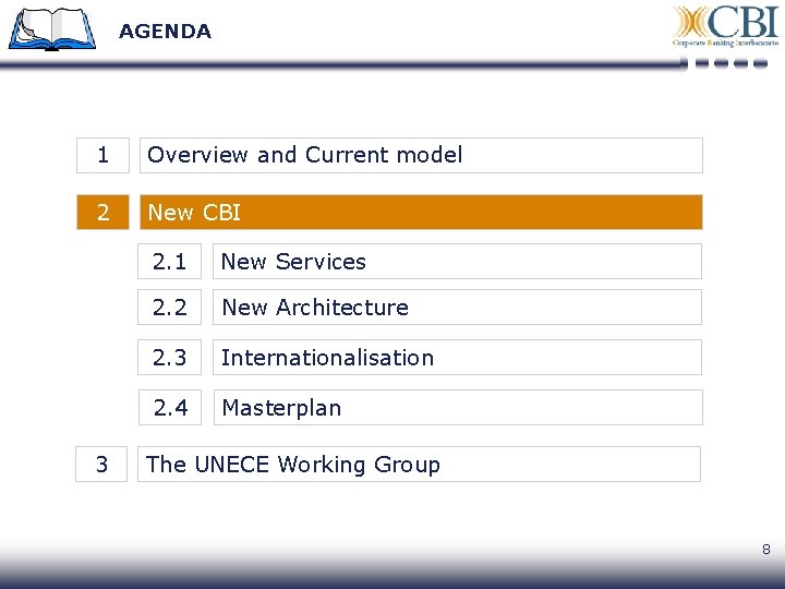 AGENDA 1 Overview and Current model 2 New CBI 3 2. 1 New Services