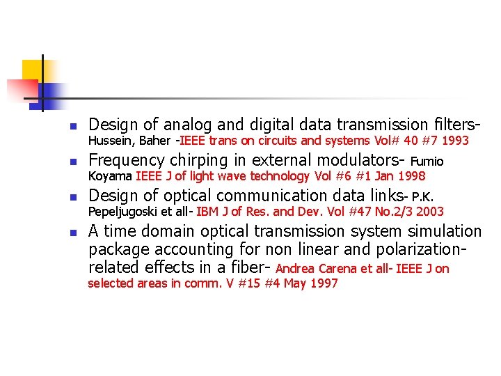 n Design of analog and digital data transmission filters- n Frequency chirping in external