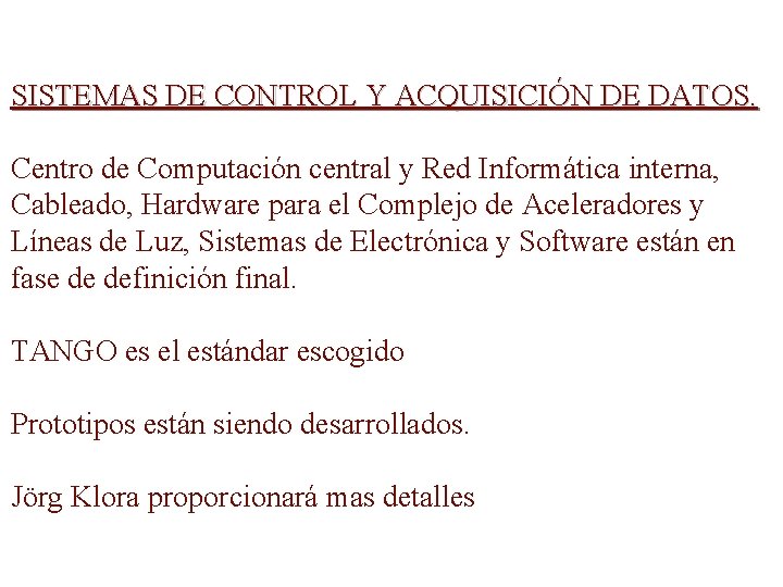 SISTEMAS DE CONTROL Y ACQUISICIÓN DE DATOS. Centro de Computación central y Red Informática