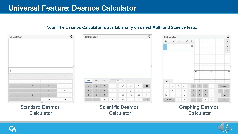 Universal Feature: Desmos Calculator Note: The Desmos Calculator is available only on select Math