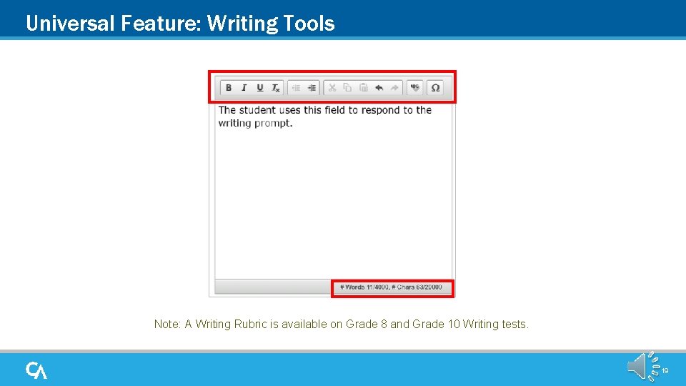 Universal Feature: Writing Tools Note: A Writing Rubric is available on Grade 8 and