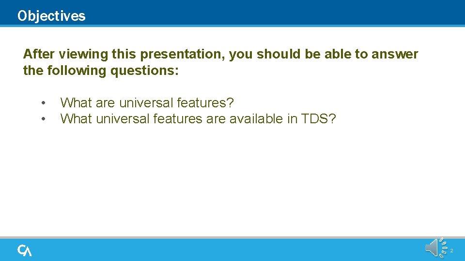 Objectives After viewing this presentation, you should be able to answer the following questions: