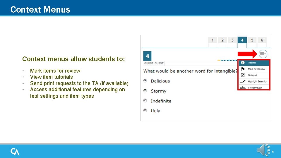 Context Menus Context menus allow students to: • • Mark items for review View