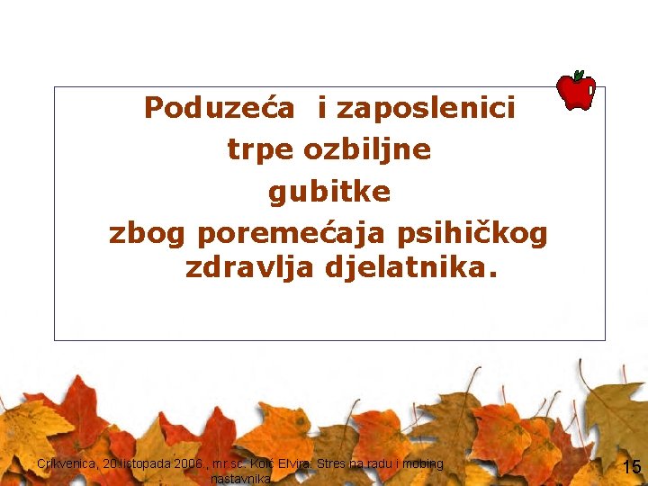 Poduzeća i zaposlenici trpe ozbiljne gubitke zbog poremećaja psihičkog zdravlja djelatnika. Crikvenica, 20. listopada