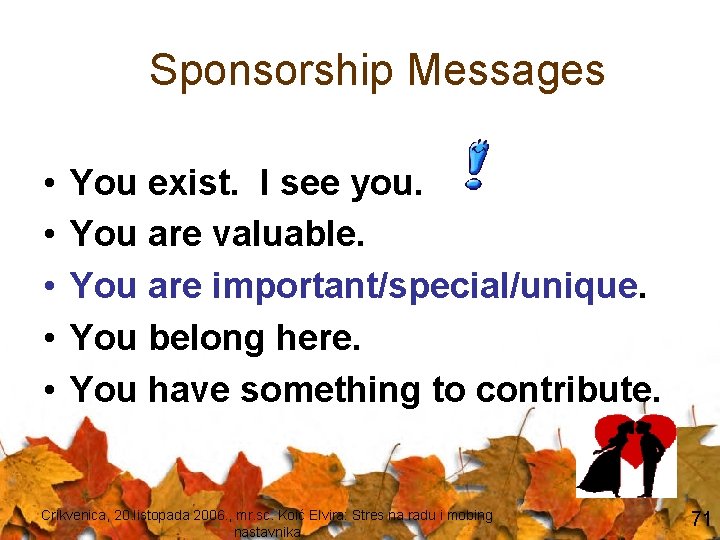 Sponsorship Messages • • • You exist. I see you. You are valuable. You