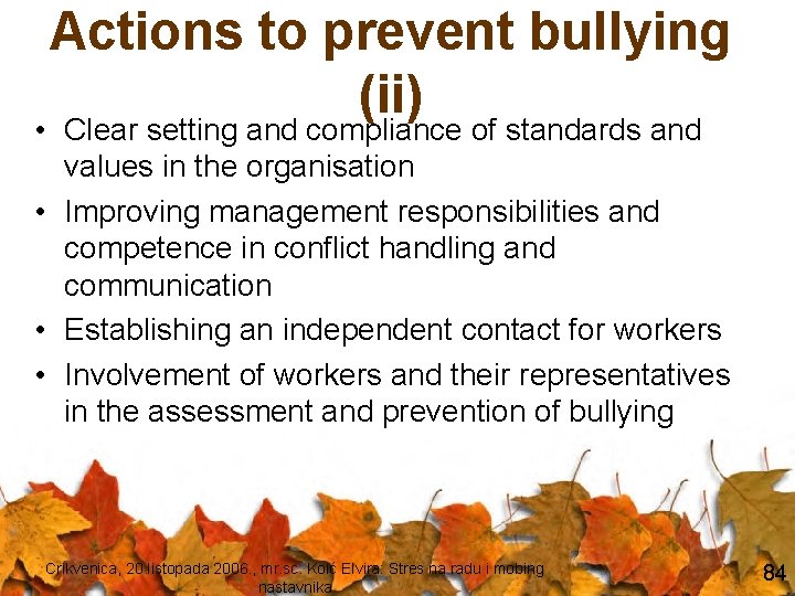 Actions to prevent bullying (ii) • Clear setting and compliance of standards and values