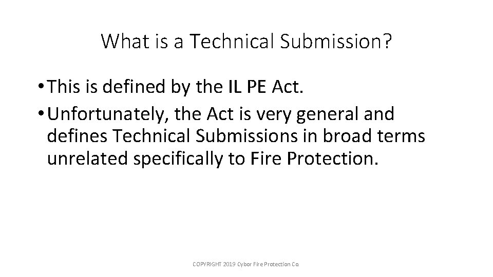 What is a Technical Submission? • This is defined by the IL PE Act.