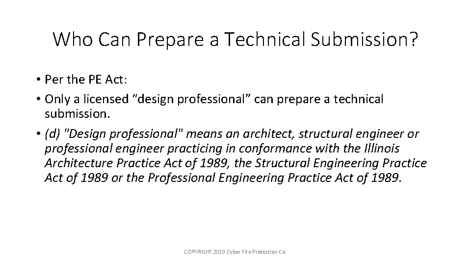 Who Can Prepare a Technical Submission? • Per the PE Act: • Only a
