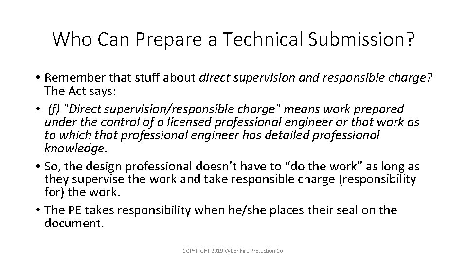 Who Can Prepare a Technical Submission? • Remember that stuff about direct supervision and