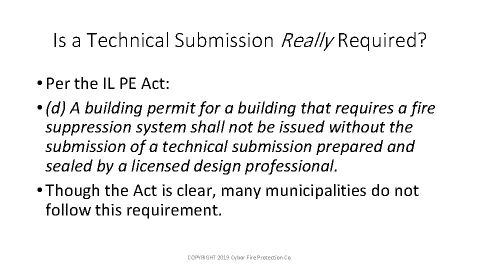 Is a Technical Submission Really Required? • Per the IL PE Act: • (d)