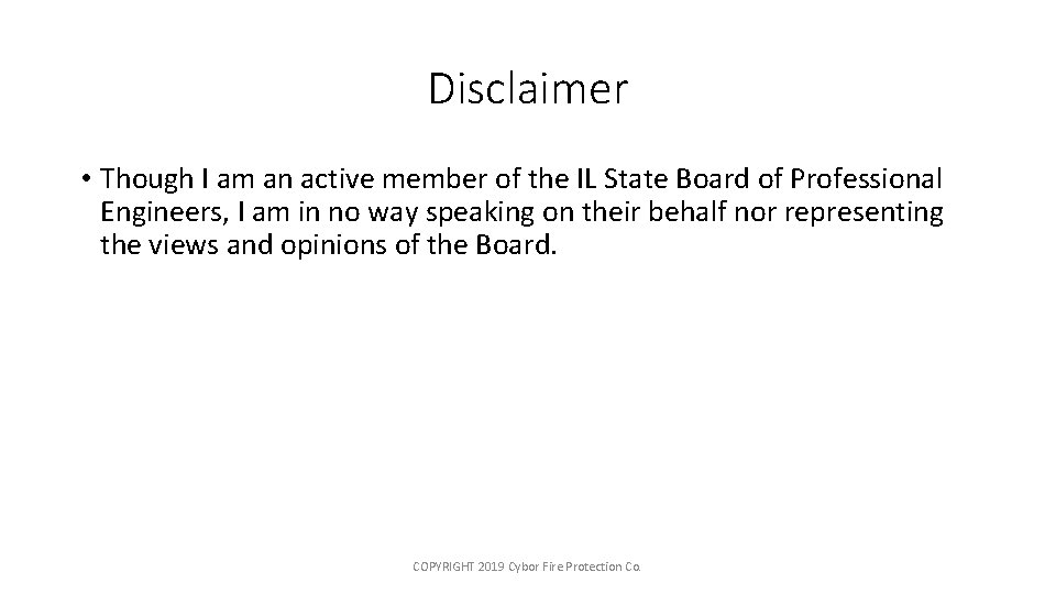 Disclaimer • Though I am an active member of the IL State Board of