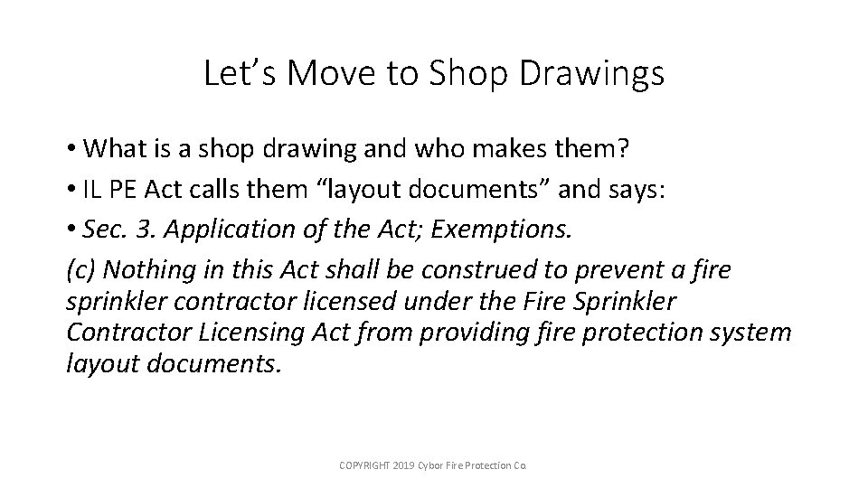 Let’s Move to Shop Drawings • What is a shop drawing and who makes