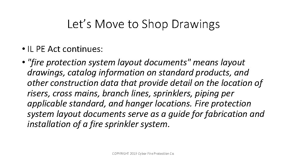 Let’s Move to Shop Drawings • IL PE Act continues: • "fire protection system