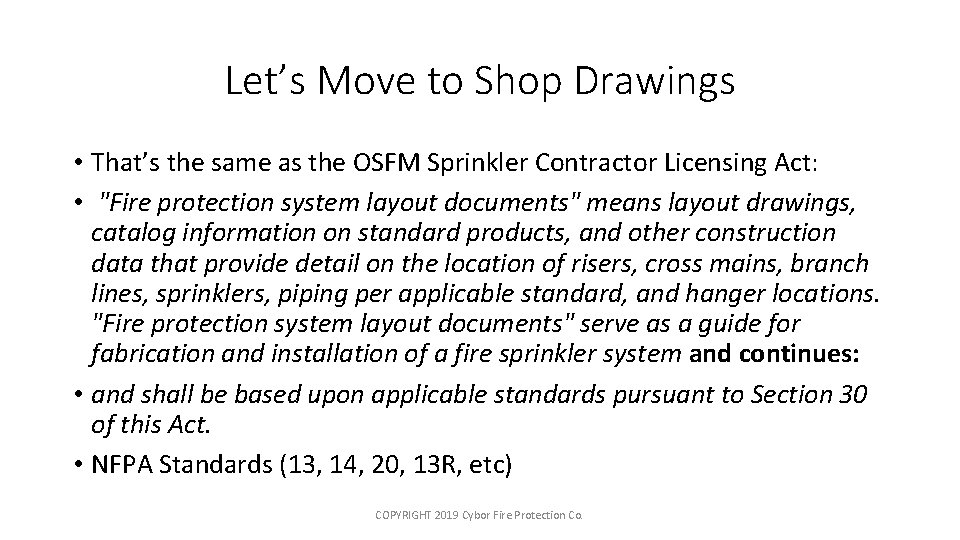 Let’s Move to Shop Drawings • That’s the same as the OSFM Sprinkler Contractor