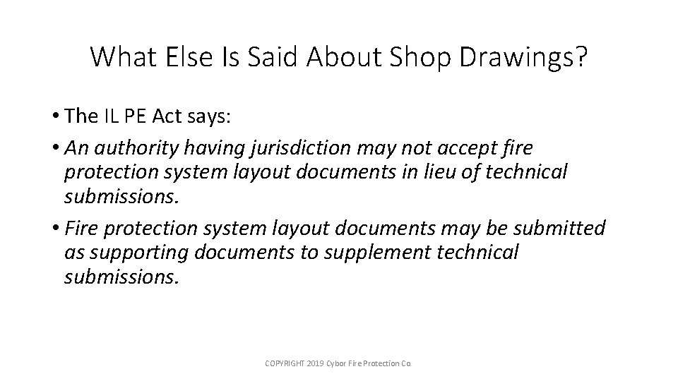 What Else Is Said About Shop Drawings? • The IL PE Act says: •