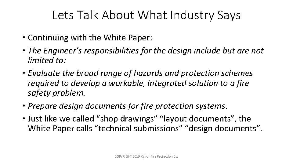 Lets Talk About What Industry Says • Continuing with the White Paper: • The