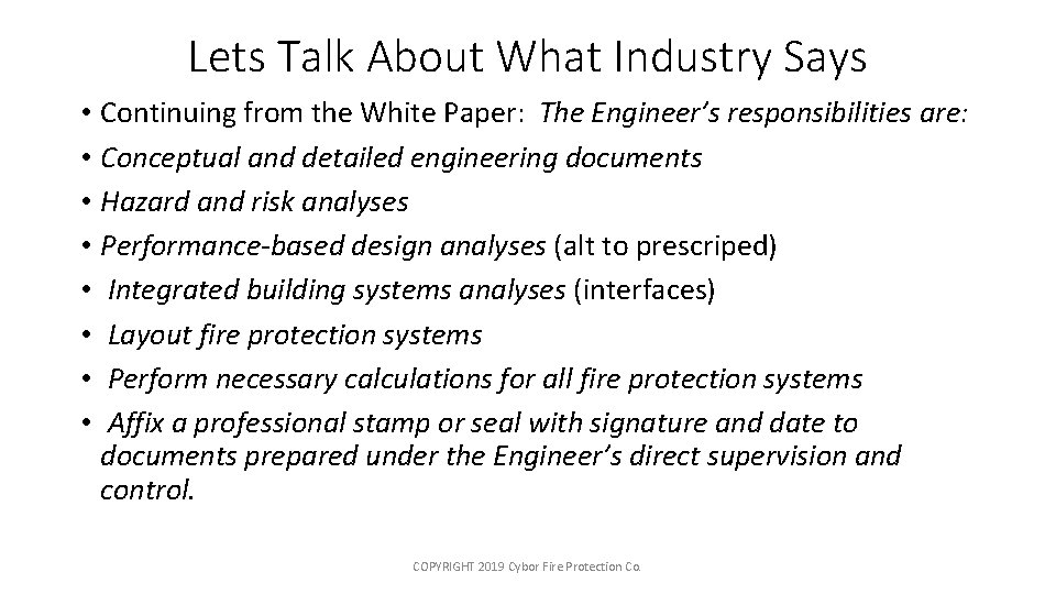 Lets Talk About What Industry Says • Continuing from the White Paper: The Engineer’s