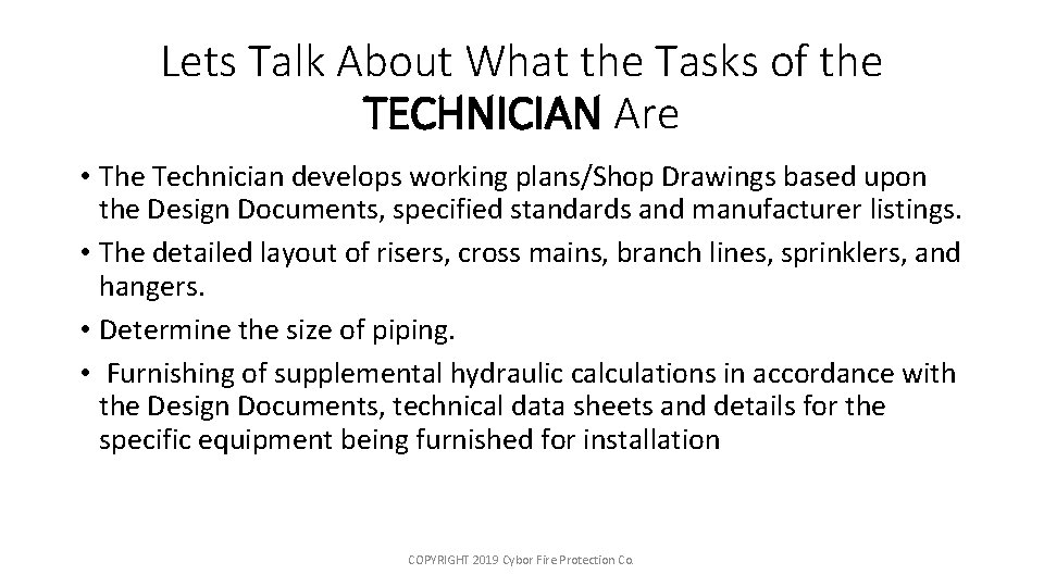 Lets Talk About What the Tasks of the TECHNICIAN Are • The Technician develops