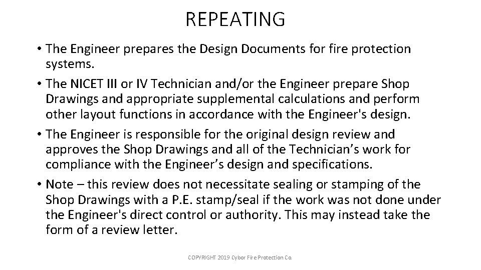 REPEATING • The Engineer prepares the Design Documents for fire protection systems. • The
