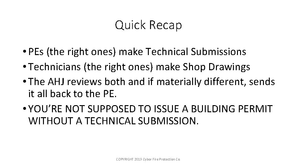 Quick Recap • PEs (the right ones) make Technical Submissions • Technicians (the right