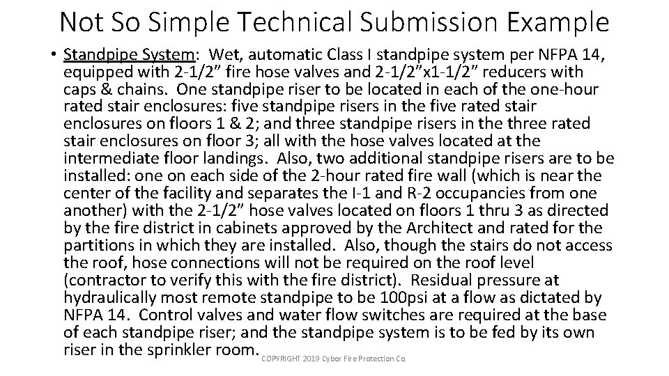 Not So Simple Technical Submission Example • Standpipe System: Wet, automatic Class I standpipe