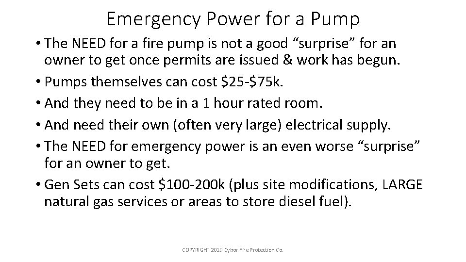 Emergency Power for a Pump • The NEED for a fire pump is not