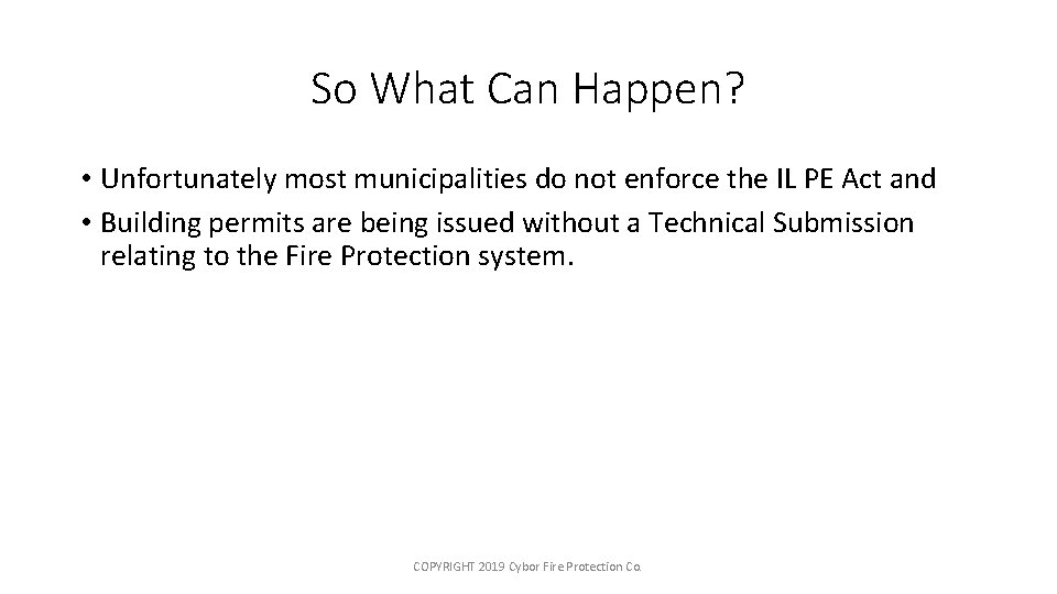 So What Can Happen? • Unfortunately most municipalities do not enforce the IL PE