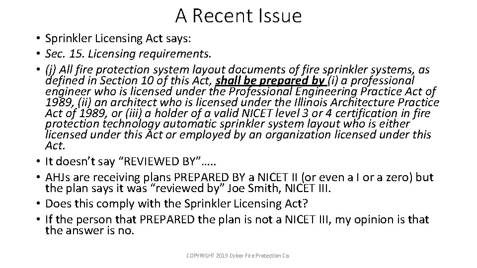 A Recent Issue • Sprinkler Licensing Act says: • Sec. 15. Licensing requirements. •