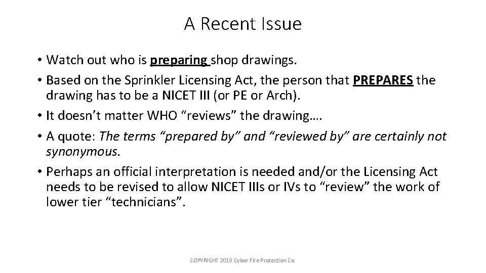 A Recent Issue • Watch out who is preparing shop drawings. • Based on